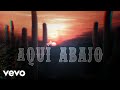 Christian Nodal Aquí Abajo LETRA von Christian Nodal Aquí Abajo LETRA von