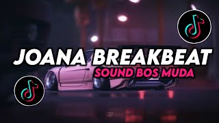 Download lagu DJ JOANA BREAKBEAT TREND BOS MUDA VIRAL TIK TOK mp3