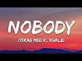 Oskar med k, Khalid - nobody (make me feel) (Lyrics)