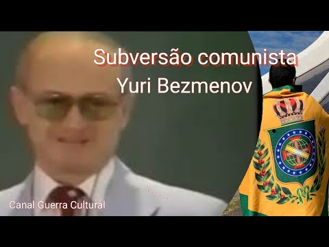 AULA DE SUBVERSÃO COMUNISTA DO EX KGB YURI BEZMENOV