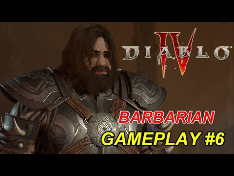 Diablo 4 - Barbarian Full Gameplay Walkthrough Part 6 | No Commentary