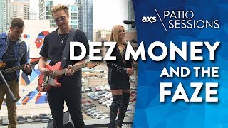 Dez Money and the Faze - AXS Patio Sessions