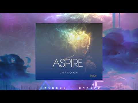 Eminoxx - Aspire (Official Audio) (January 2019)