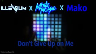 Illenium x Kill The Noise - Don&#39;t Give Up On Me (ft. Mako) (Launchpad Performance) (Unitor)