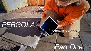 Pergola Build (Part 1)