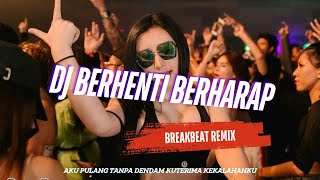 Download lagu DJ BERHENTI BERHARAP [ SHEILA ON 7 ]  - BREAKBEAT TERBARU 2025 FULL BASS mp3