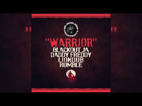 Blackout JA & Liondub - Warrior (90's Style Riddim) [feat. Daddy Freddy & Rumble] Official Audio