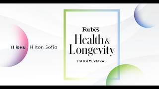 Как изглежда пътят към дълголетието | Forbes Health & Longevity Forum 2026
