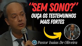 ✅SEM SONO? OUÇA OS TESTEMUNHOS MAIS FORTES DO PASTOR ISAIAS DE OLIVEIRA ✔️