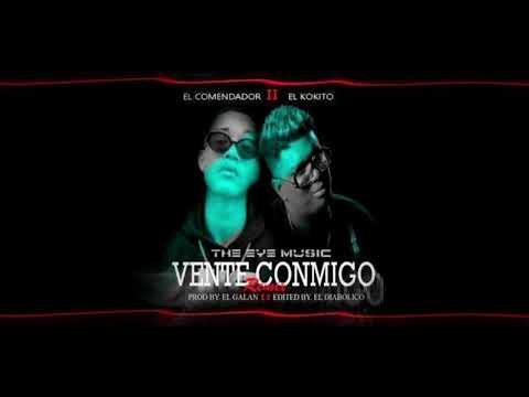 VENTE CONMIGO - EL COMENDADOR FT EL KOKITO (THE EYE MUSIC)