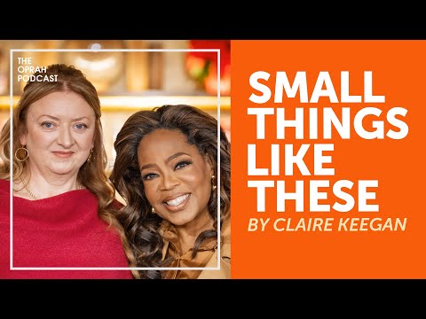 Claire Keegan: “Small Things Like These”| Oprah’s Book Club