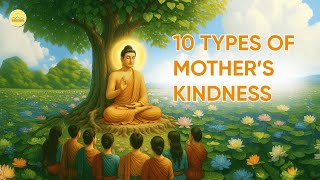 The Buddha's teachings in the Filial Piety Sutra: 10 types of mother's kindness