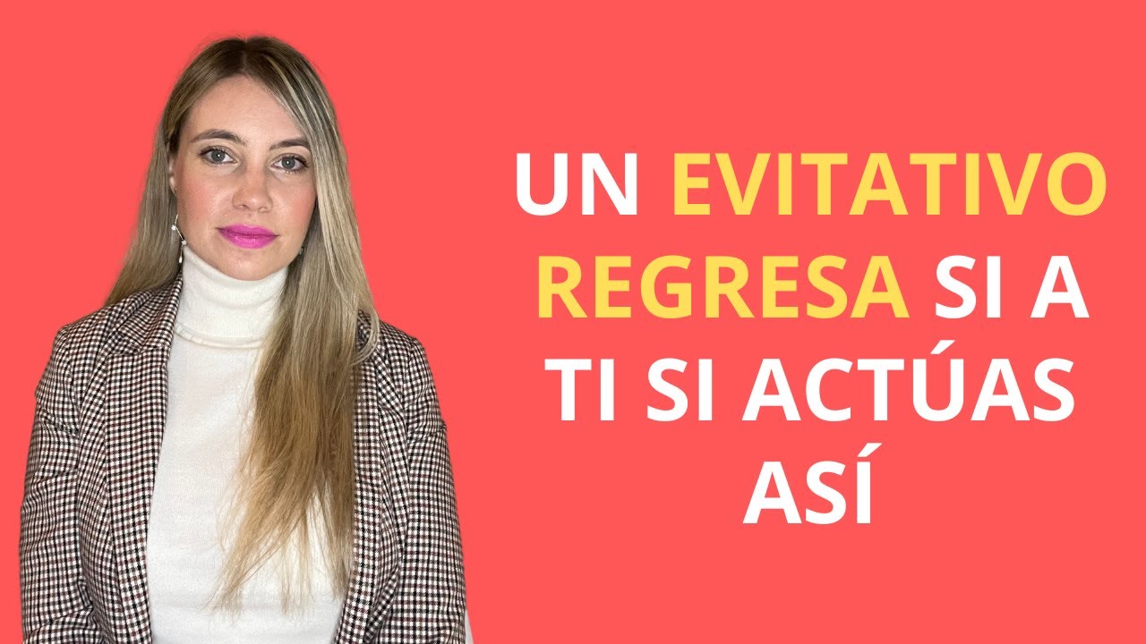 EL EVITATIVO VUELVE CUANDO ACTÚAS ASÍ