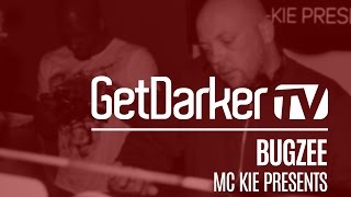 Bugzee - GetDarkerTV Live [MC Kie Presents]