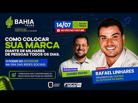 Bahia Talks - Rafael Linhares, presidente da Central de Outdoor