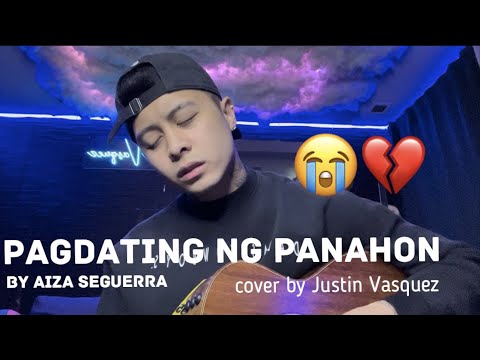 Pagdating Ng Panahon - Justin Vasquez (Philippines)