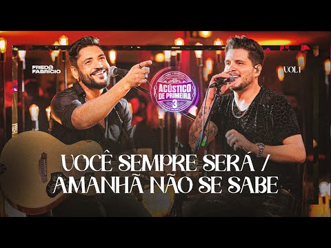 Fred & Fabrício -  Você Sempre Será / Amanhã Não Se Sabe (Clipe Oficial)