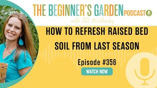 How to Refresh Raised Bed Soil from Last Season
