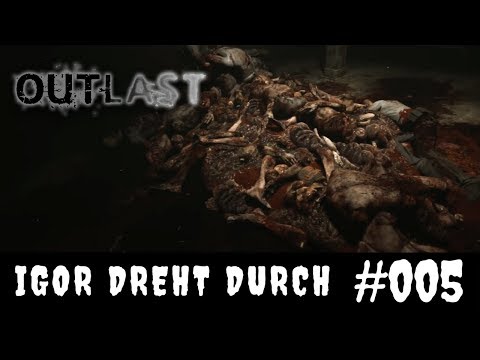💀 OUTLAST  #005 - Igor dreht durch [FaceCam - German] ★ Horror ★ Let's Play Outlast