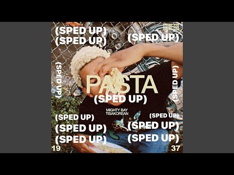 PASTA (Sped Up)