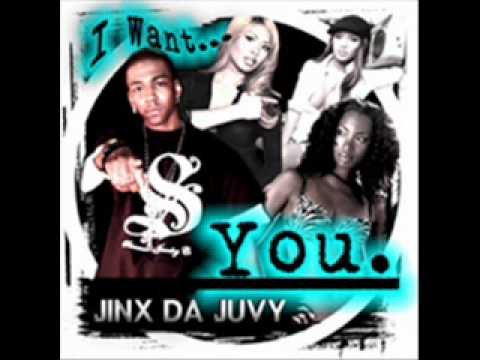 Jinx Da Juvy- I Want You