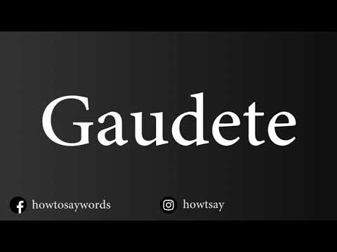 How To Pronounce Gaudete