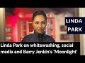 Linda Park On Whitewashing Social Media And Barry Jenkin S Moonlight 3 7