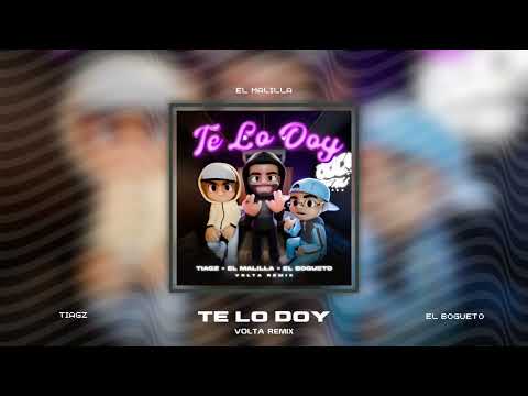 Tiagz x El Malilla x El Bogueto - Te Lo Doy (VOLTA Remix)