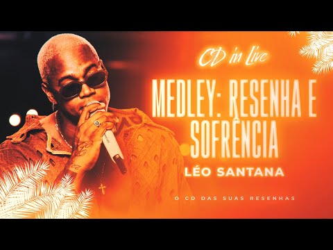 Medley: Resenha e Sofrência | Léo Santana - CD In Live