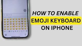 How to enable emoji keyboard on iPhone (tutorial)