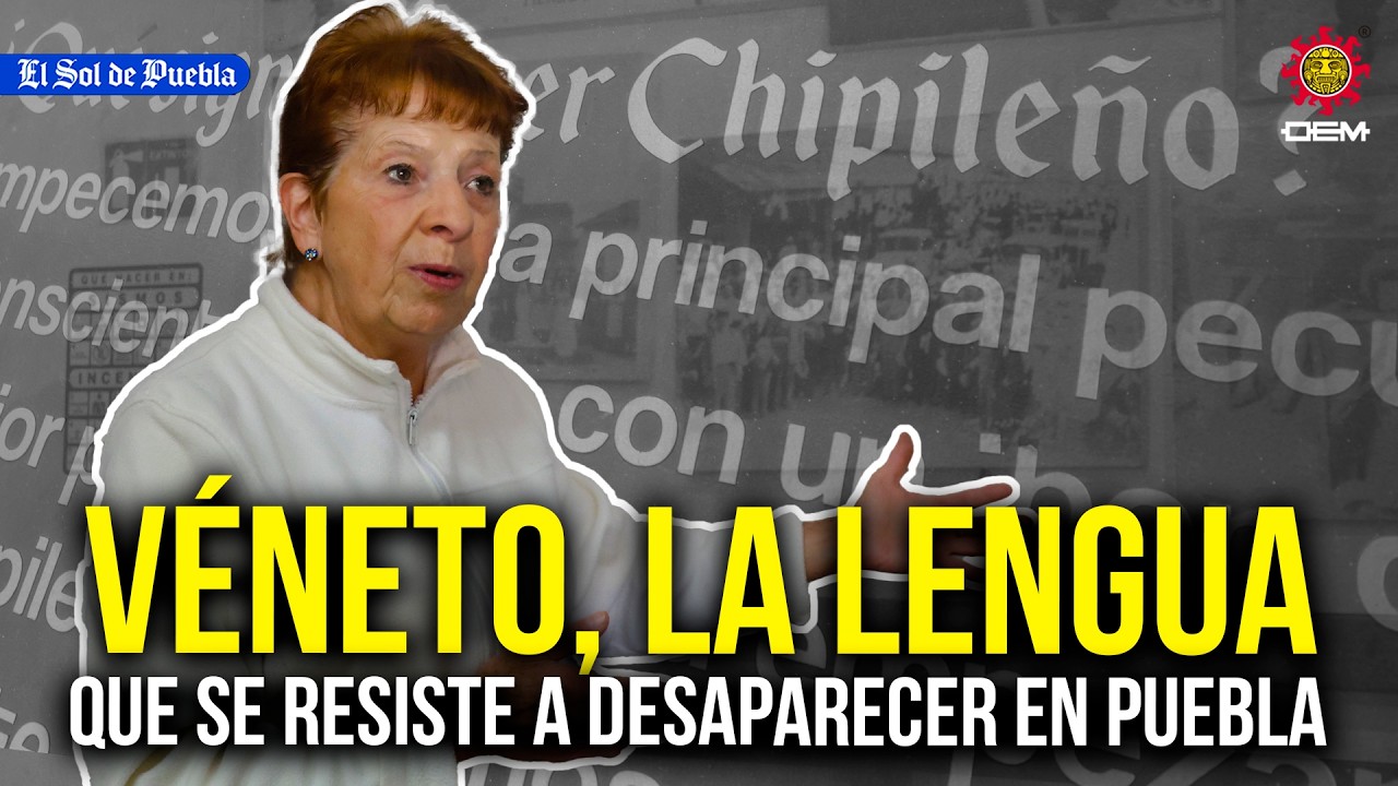Véneto, la lengua tradicional y única que se resiste a morir en Puebla