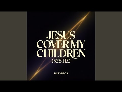 Jesus Cover My Children