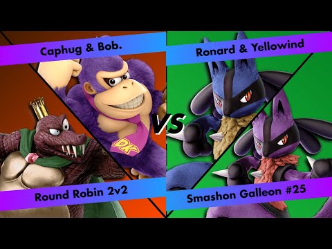 Smashon Galleon #25 - Round Robin 2v2 -  Ronard & Yellowind VS Caphug & Bob.