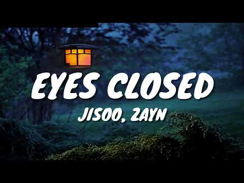 JISOO - EYES CLOSED (Lyrics) ft. ZAYN