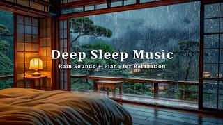FALL INTO SLEEP with Gentle Piano and Rain – Relaxing Music for Insomnia and Anxiety Relief