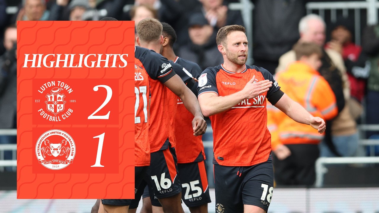 Luton Town vs Peterborough United Highlights