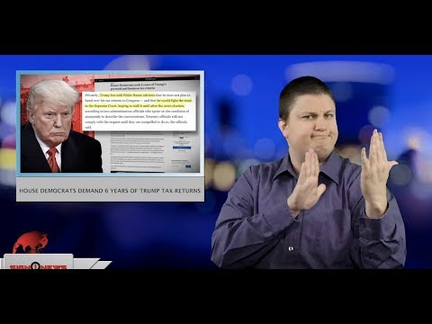 House Democrats demand 6 years of Trump tax returns (ASL - 4.4.19)