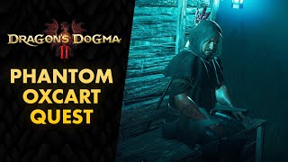 Dragon's Dogma 2 - Phantom Oxcart Quest Walkthrough (Disguise Yourself as a Pawn)