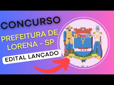 CONCURSO PREFEITURA DE LORENA - SP 2024 |  Edital e Apostilas | Concurso Público