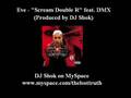 Eve - Scream Double R feat. DMX 