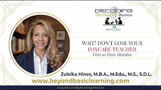 Wait! Don't Lose Your Daycare Teacher;  First 90 Days Mistakes