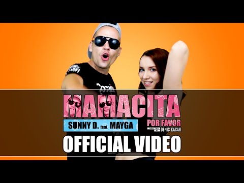 Sunny D - Mamacita por Favor ( feat, Mayga )