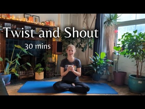 Twist and Shout - 30 minute, twisty flow