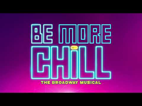 Be More Chill - Broadway’s next sensation!