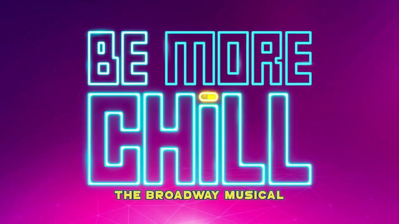 Be More Chill - Broadway’s next sensation!
