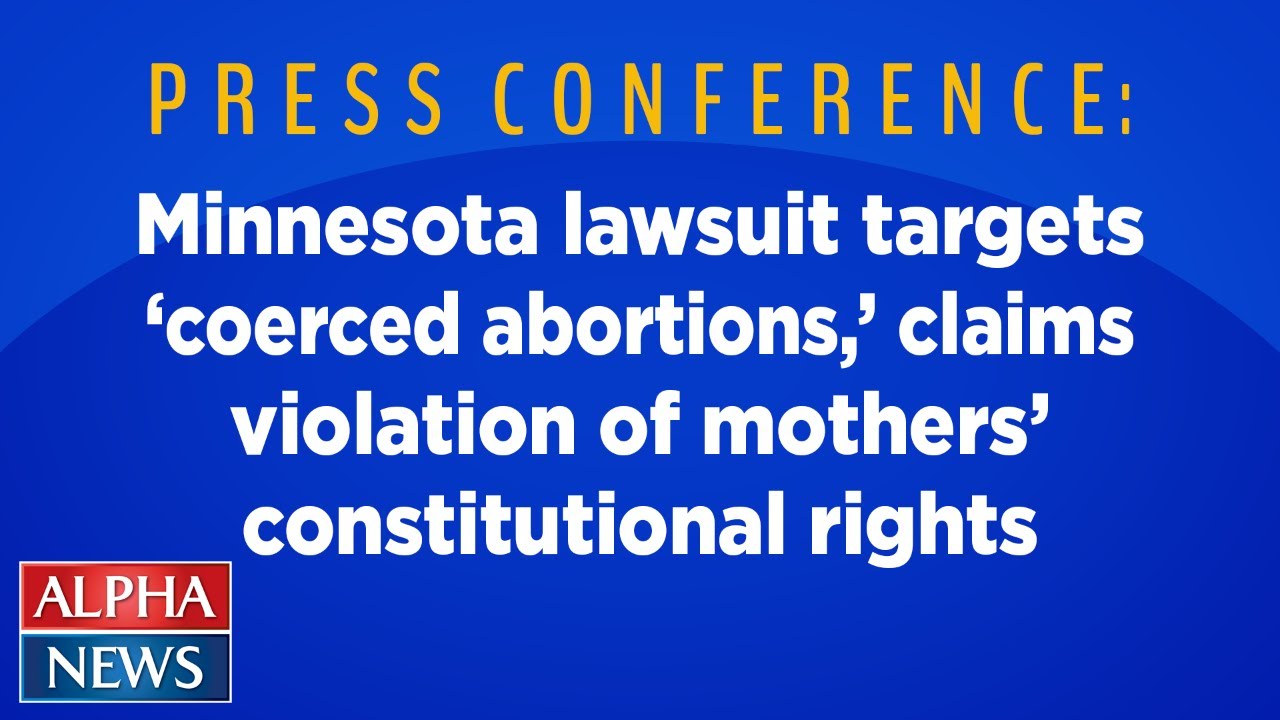 Press conference: Minnesota lawsuit targets 'coerced abortions'