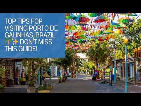 Porto de Galinhas Travel Guide: Top Tips for an Unforgettable Trip!