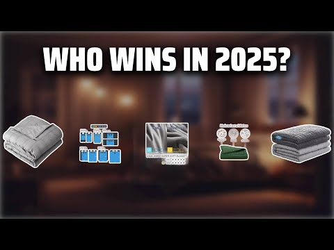 The Top 5 Best Weighted Blanket in 2025 - Must Watch Before Buying!