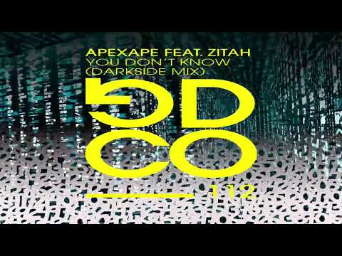 Apexape ft Zitah - You Don't Know (Extended Darkside Mix)