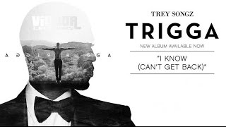 Trey Songz - I Know [Can't Get Back] (Legendado)